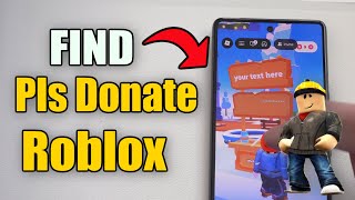 How to Find PLS Donate in Roblox on your Android Phone (Easy Method)