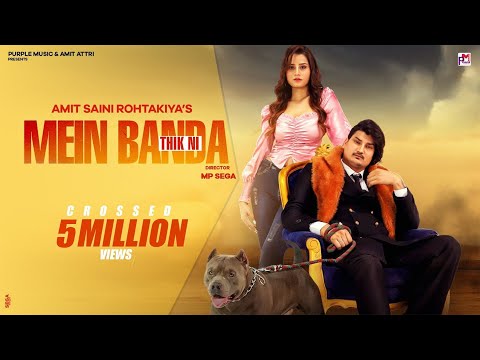 Amit Saini Rohtakiya : Main Banda Thik Ni | Kanishka Sharma | 5 Bomb | New Haryanvi Song 2022