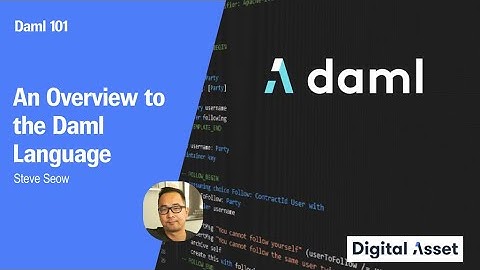 Daml 101: An Overview to the Daml Language [2022]