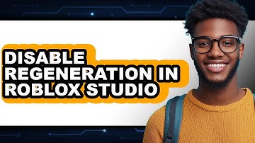 How to Disable Regeneration in Roblox Studio - Easy Guide
