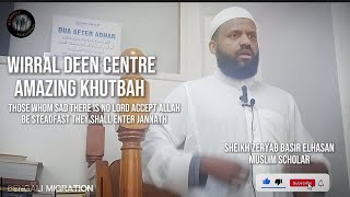 Wirral Deen Centre Amazing Khutbah by Sheikh Zeryab Basir Elhasan: Wattaqullah summas takim