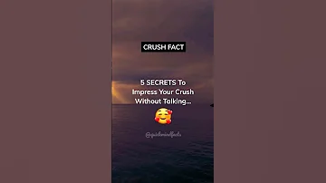 5 SECRETS To Impress Your Crush Without Talking... #shorts