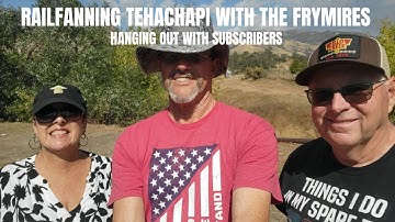 Railfanning Tehachapi With The Frymires