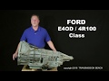 Ford E4OD / 4R100 Class Introduction