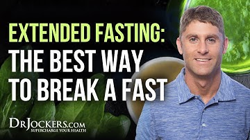 How To Break an Extended Fast