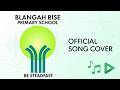 Blangah Rise Primary School Song Cover