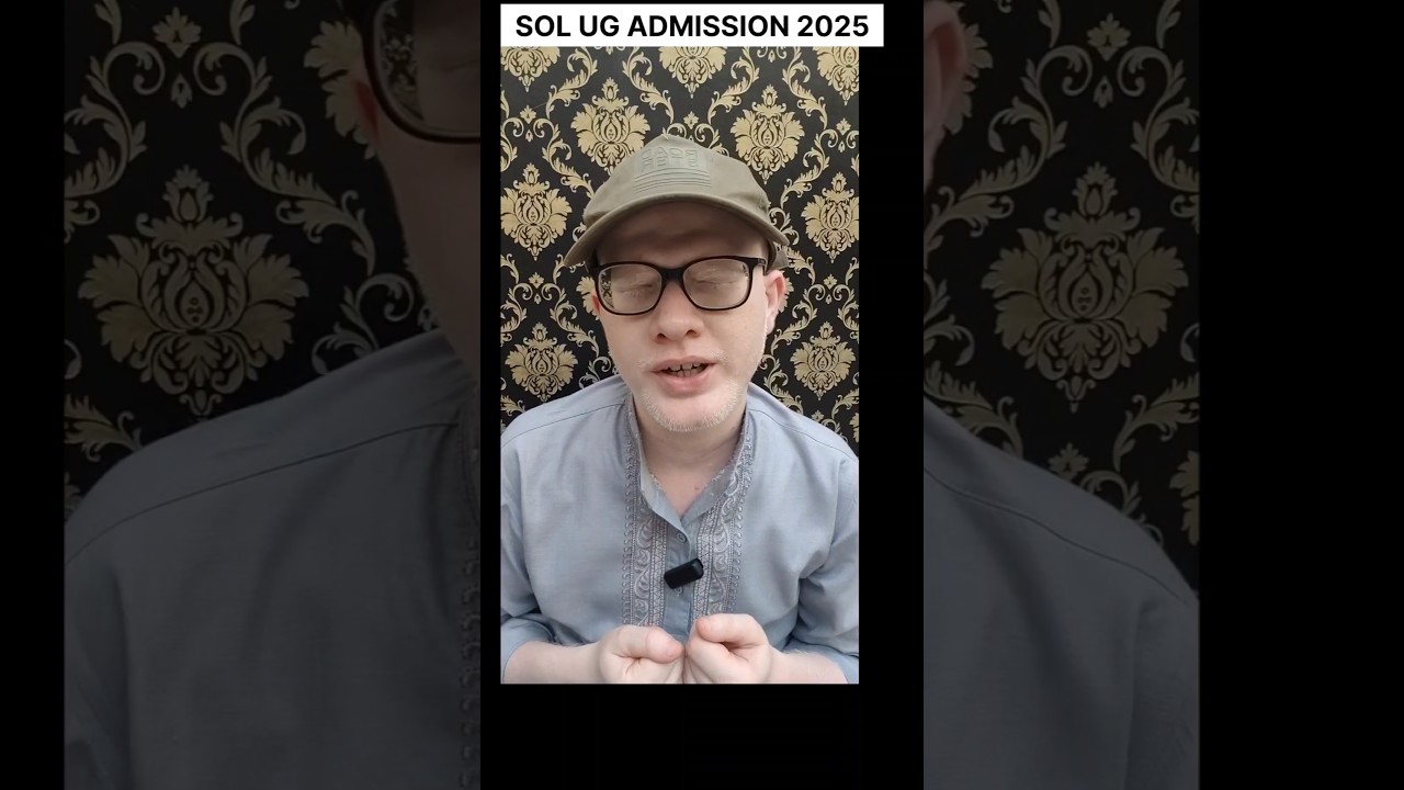 DU SOL UG ADMISSION PROCESS 2025.| SOL UG ADMISSION DOCUMENT 2025