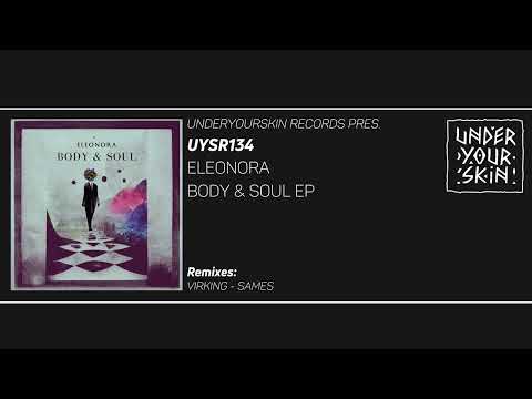 Eleonora - Body & Soul (Virking Remix) [UYSR134] #organichouse #underyourskin #techhouse