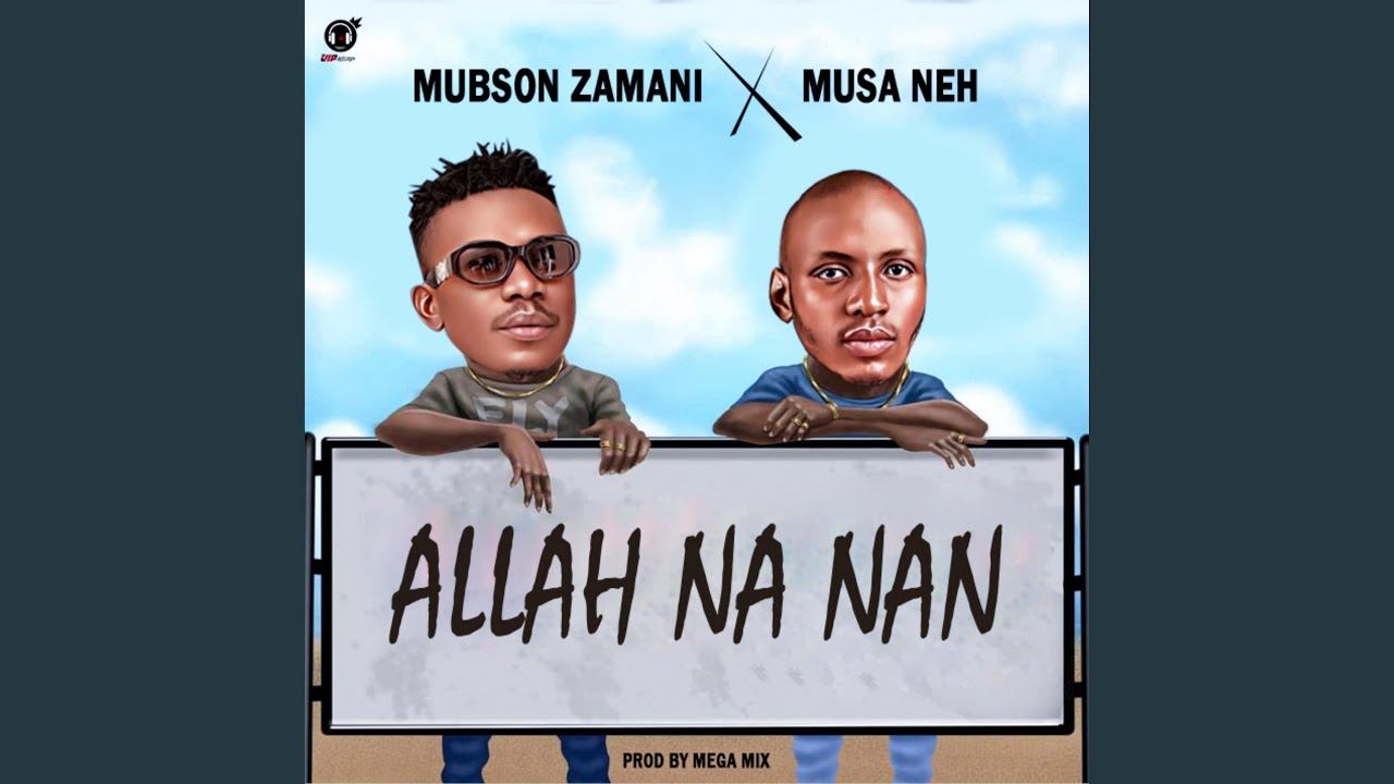 Allah Na Nan Feat Mubson Zamani Youtube