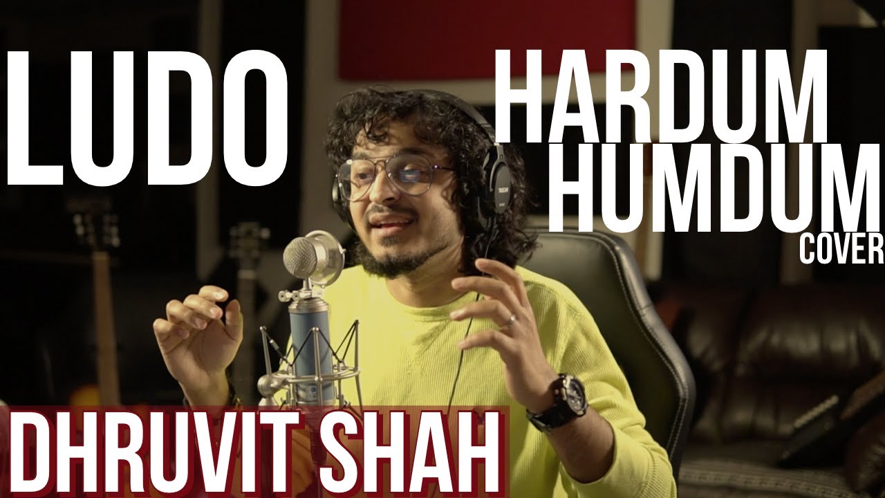 LUDO: Hardum Humdum (COVER) Dhruvit Shah | Pritam | Arijit Singh