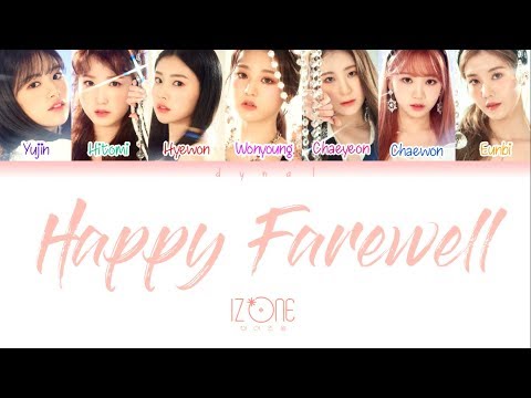 IZ*ONE (아이즈원) - 'HAPPY FAREWELL' (기분 좋은 안녕) (Color Coded Lyrics Eng/Rom/Han/가사)