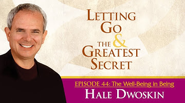 Hale Dwoskin - The Well-Being in Being