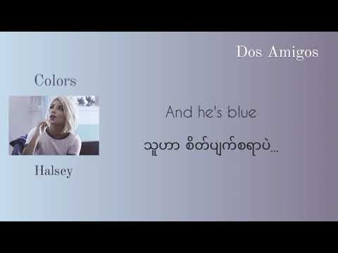 Halsey // Colors , Lyrics Myanmar Subtitles (lyrics mmsub)