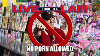 No Porn Allowed! | Live From The Lair