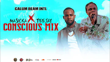 Masicka X Teejay Mix 2023: Teejay Masicka Conscious And Positive Songs: Calum beam int: