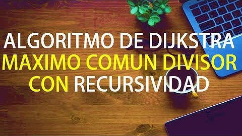Algoritmo de Dijkstra MCD en Recursividad