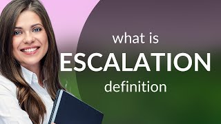Celebrity Escalation • what is ESCALATION definition Net Worth