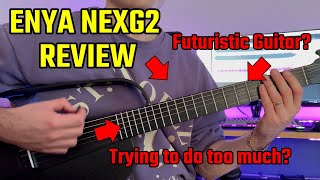 Futuristic guitar or attempting to be too much? Enya NEXG2