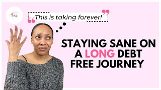 THIS IS TAKING FOREVER! | How to stay motivated on a debt free journey | Long debt free journey