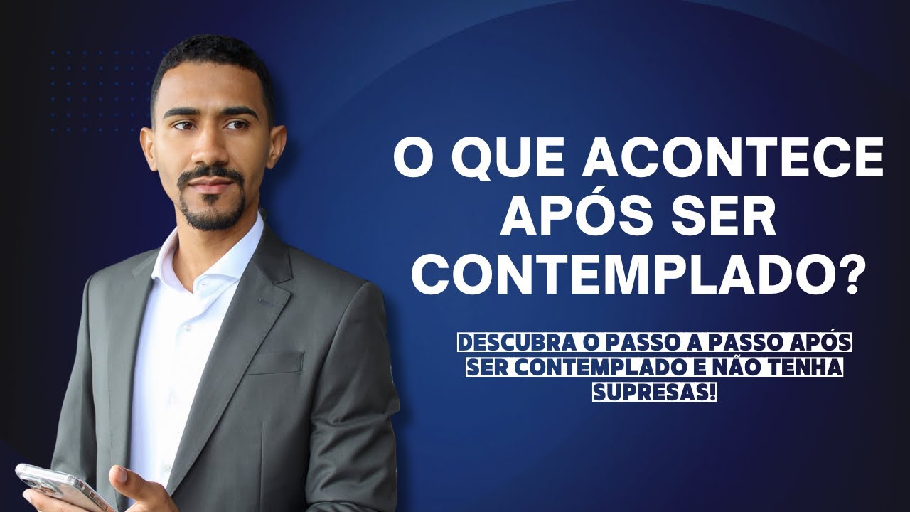 O que fazer APÓS ser CONTEMPLADO - Descubra o passo a passo e não tenha ...