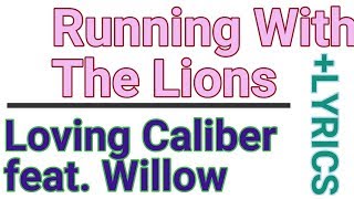 Running With The Lions-Loving Caliber feat. Willow  LYRICS(2010 POP/INDIE POP/DANCE)BEST MUSIC 2019!
