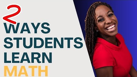 How Students Learn Math | Relational Understanding Vs. Instrumental Understanding