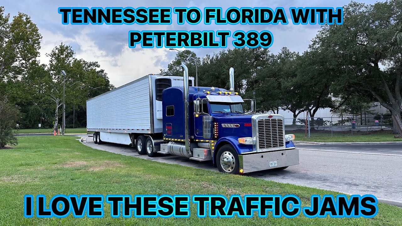 TENNESSEE TO FLORIDA WITH PETERBILT 389