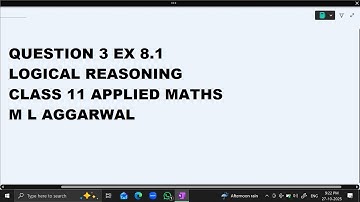 Ques 3 Ex 8.1 Logical Reasoning :Class 11 Applied Maths ML Aggarwal
