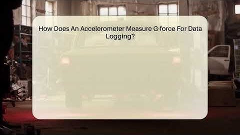 How Does An Accelerometer Measure G-force For Data Logging? - Car Performance Pros