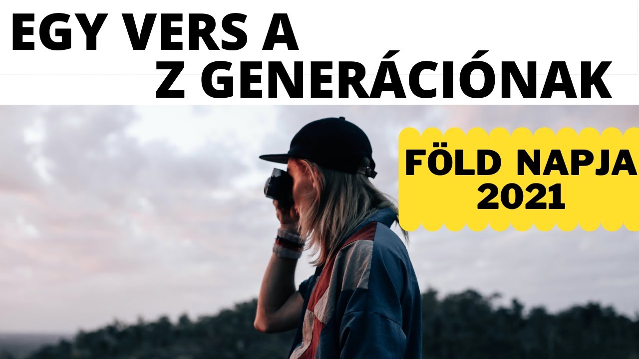 Egy Vers A Z Generacionak Fold Napja 2021 Youtube