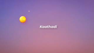 Kaathadi Song - Alya Manasa Slowed and Reverb 🦋