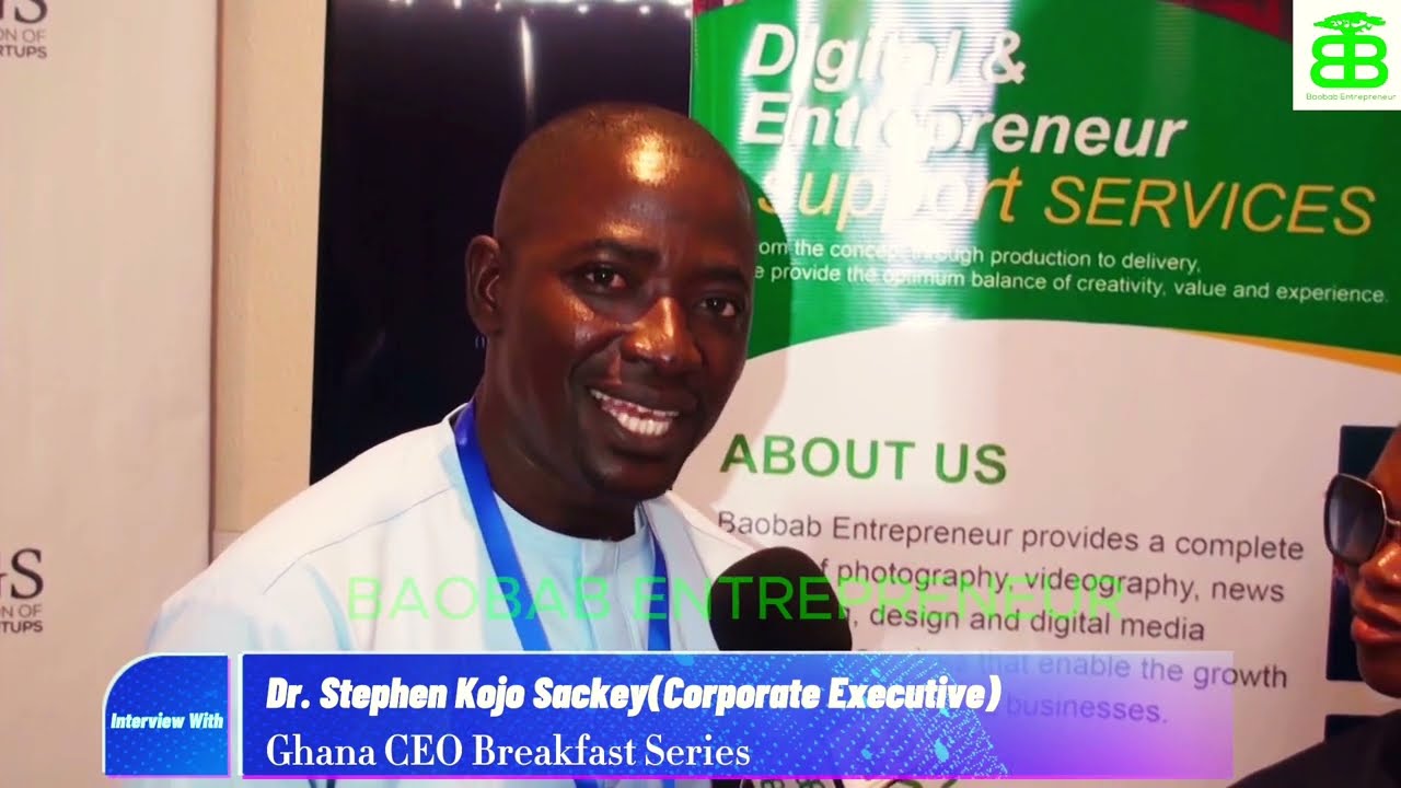 Dr. Stephan Kojo Sackey Shares His Inspiring Business Journey with Baobab Entrepreneur