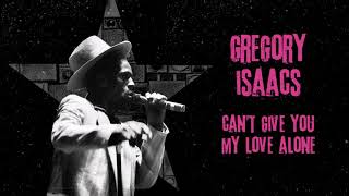 Gregory Isaacs - Can&#39;t Give You My Love Alone (Official Audio) | Jet Star Music