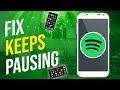 Gambar cover Spotify Keeps Pausing Android FIXES!