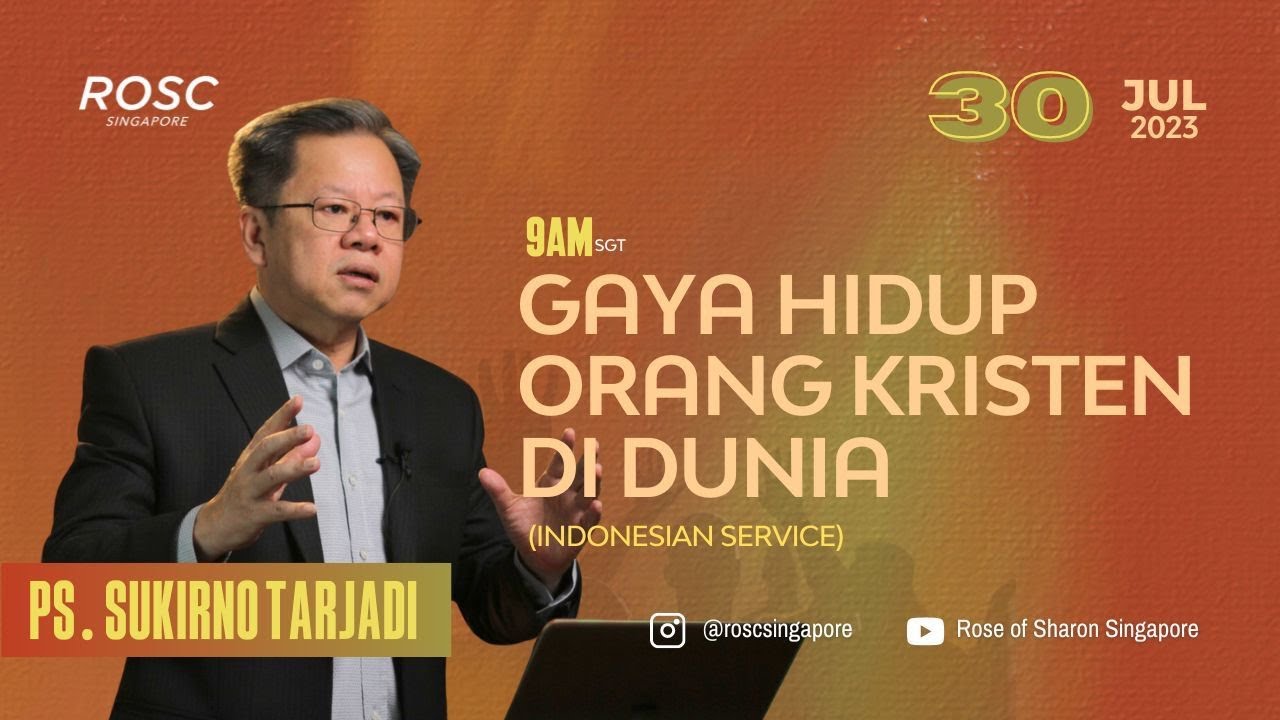 INDONESIA | Gaya Hidup Orang Kristen Di Dunia  - Ps. Sukirno Tarjadi | 30 Jul 2023