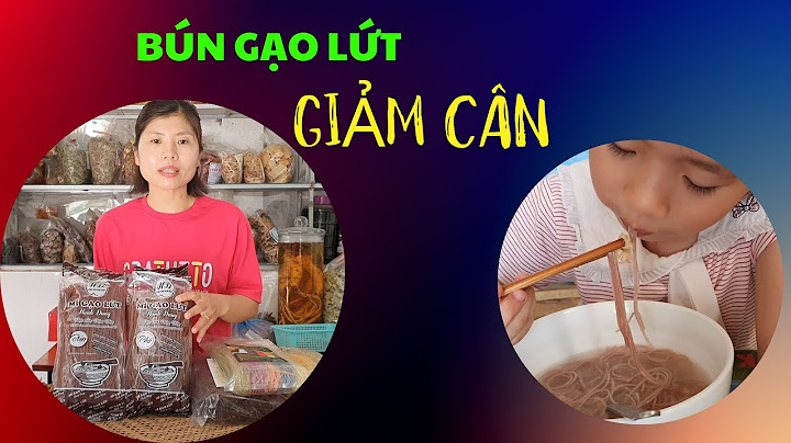 1kg gạo làm được bao nhiêu kg bún năm 2024