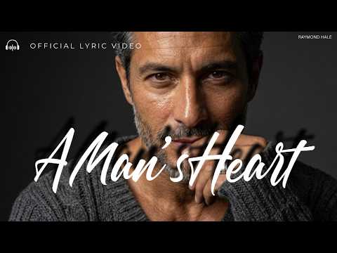 A Man's Heart ❤️| Raymond Hale (Official Lyric Video)