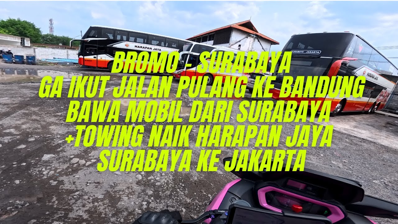 Akhirnya Pulang! Dari Bromo ke Surabaya, Lanjut Bawa Mobil ke Jakarta + Towing motor naik BIS