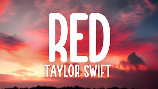 Taylor Swift - RED (Lyrics) Losing him was blue, like I’d never known