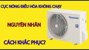 [Hướng dẫn] Cục nóng điều hòa không chạy, nguyên nhân và cách khắc phục?