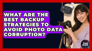 What Are The Best Backup Strategies To Avoid Photo Data Corruption? - Image Review Studio