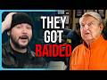 THEY GOT RAIDED