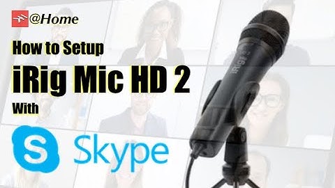 How to setup SKYPE with iRig Mic HD 2