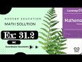 Exercise 31.2 Full Solution | Cambridge O' Level Math (Hodder 2nd Ed) | Step-by-Step Guide