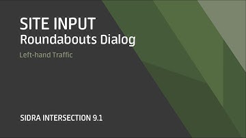 SITE INPUT: Roundabouts (Left-hand traffic) / SIDRA INTERSECTION 9.1