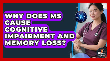 Why Does MS Cause Cognitive Impairment And Memory Loss? - MS Support Network
