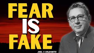 FEAR IS AN ILLUSION Discover the TRUTH of ONE POWER with JOEL S GOLDSMITH