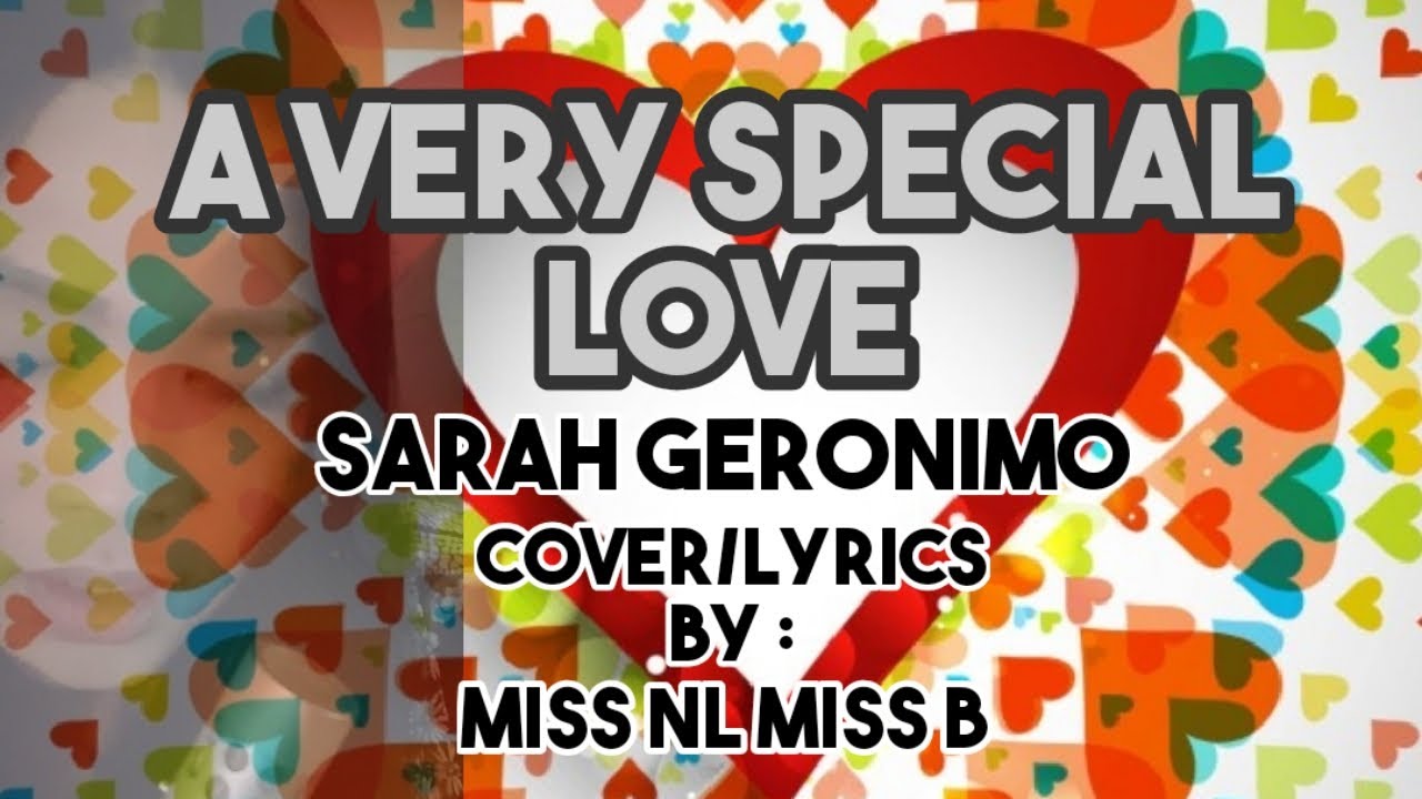 A Very Special Love Sarah Geronimo Cover Lyrics By Miss NL Miss B A very special love sarah geronimo cover lyrics by miss nl miss b
