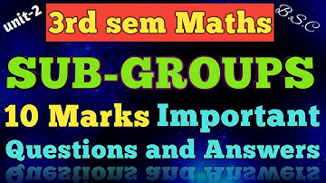 SUB GROUPS 10 Marks important questions with answers /pass guarantee  /3rd sem/unit-2/ Telugu