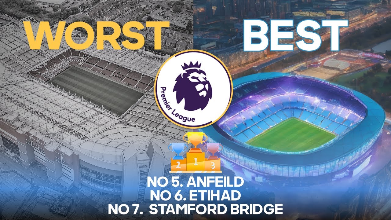Ranking ALL EPL Stadiums From WORST To BEST Premier League Grounds Ranking ALL EPL Stadiums From WORST To BEST Premier League Grounds